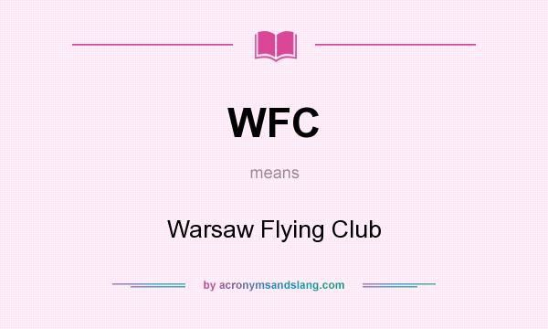 What does WFC mean? It stands for Warsaw Flying Club