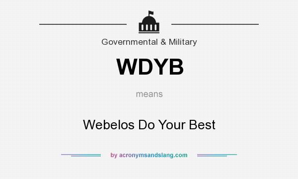 What does WDYB mean? It stands for Webelos Do Your Best