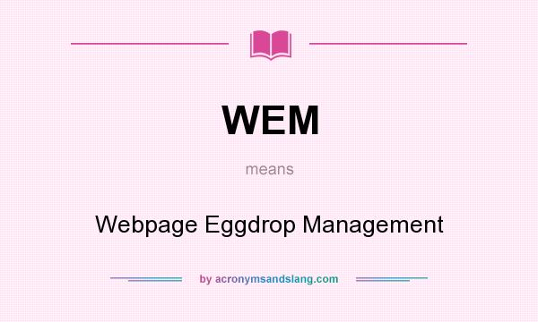 What does WEM mean? It stands for Webpage Eggdrop Management