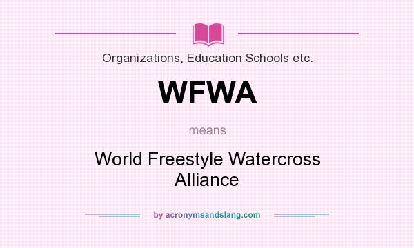 What does WFWA mean? It stands for World Freestyle Watercross Alliance