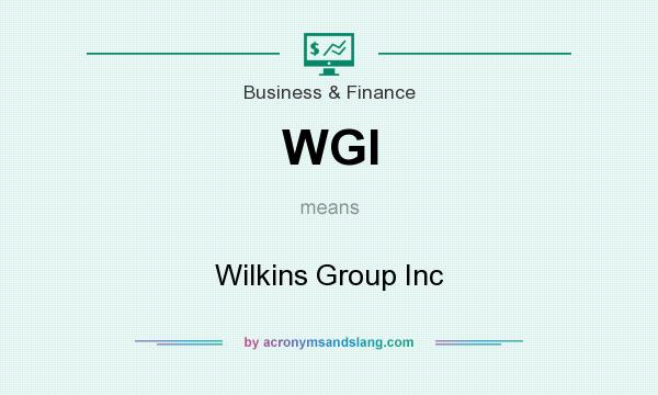 What does WGI mean? It stands for Wilkins Group Inc