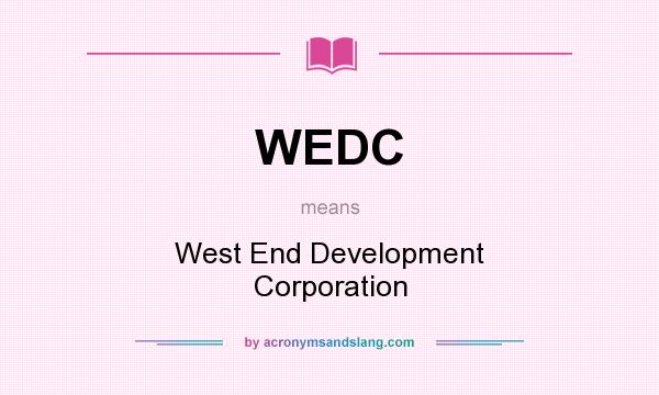 What does WEDC mean? It stands for West End Development Corporation