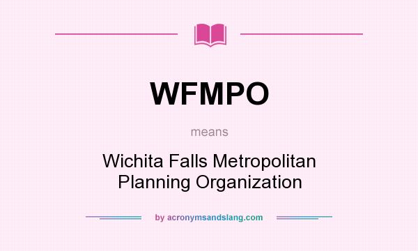 What does WFMPO mean? It stands for Wichita Falls Metropolitan Planning Organization