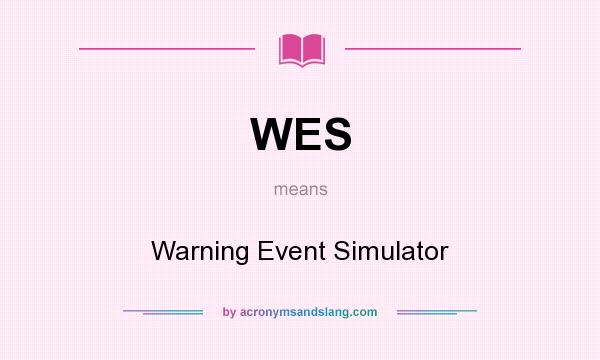What does WES mean? It stands for Warning Event Simulator