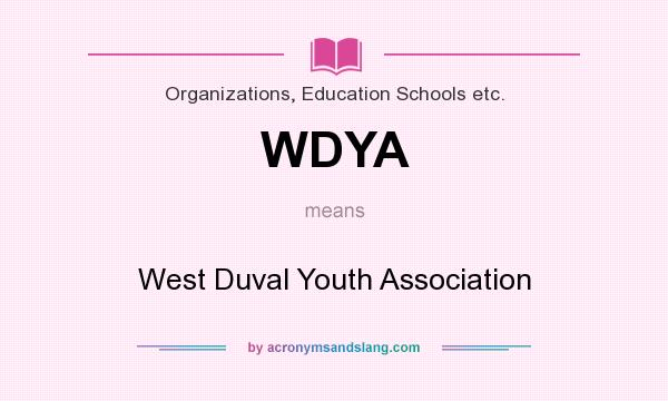 What does WDYA mean? It stands for West Duval Youth Association