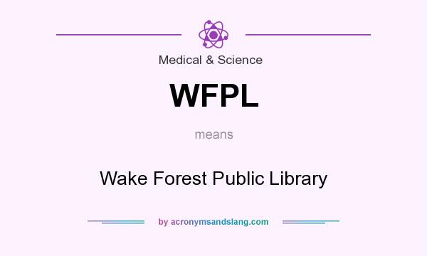 What does WFPL mean? It stands for Wake Forest Public Library