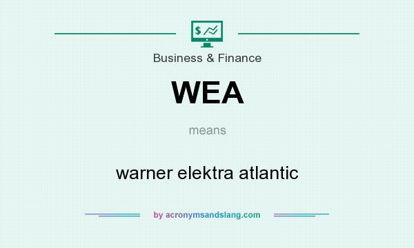 What does WEA mean? It stands for warner elektra atlantic
