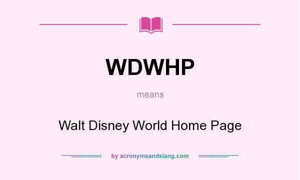 What does WDWHP mean? It stands for Walt Disney World Home Page