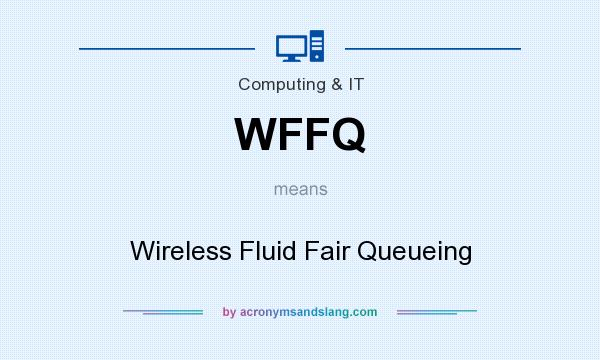 What does WFFQ mean? It stands for Wireless Fluid Fair Queueing