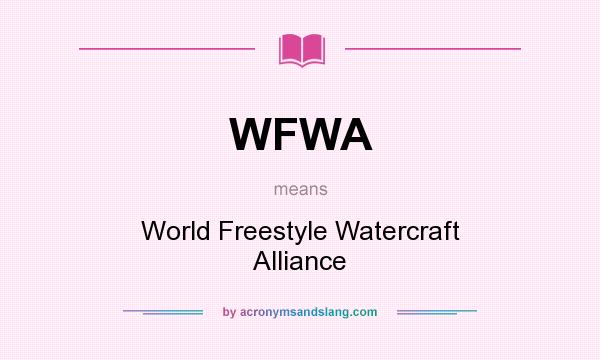 What does WFWA mean? It stands for World Freestyle Watercraft Alliance