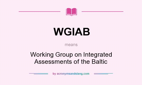 What does WGIAB mean? It stands for Working Group on Integrated Assessments of the Baltic