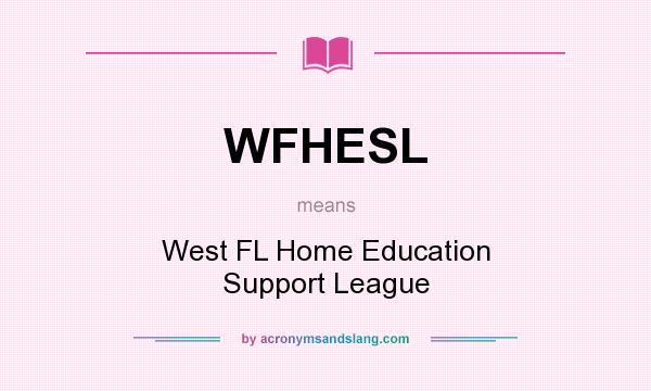 What does WFHESL mean? It stands for West FL Home Education Support League