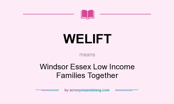 What does WELIFT mean? It stands for Windsor Essex Low Income Families Together