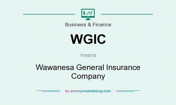 What does WGIC mean? It stands for Wawanesa General Insurance Company