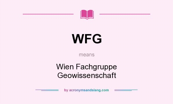 What does WFG mean? It stands for Wien Fachgruppe Geowissenschaft