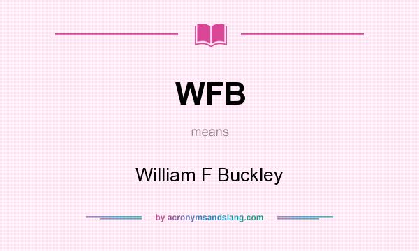 What does WFB mean? It stands for William F Buckley