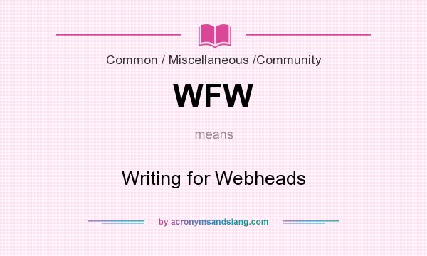 What does WFW mean? It stands for Writing for Webheads