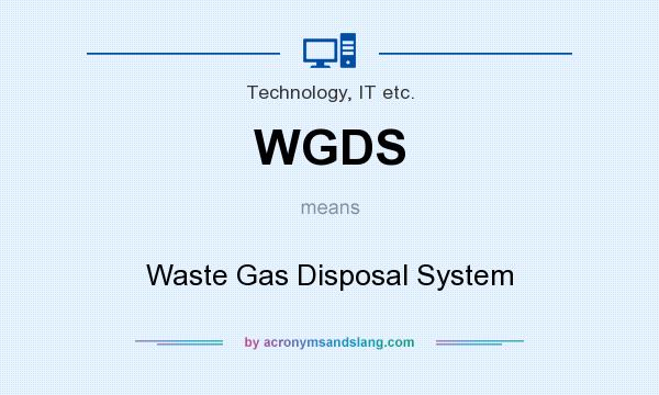 What does WGDS mean? It stands for Waste Gas Disposal System