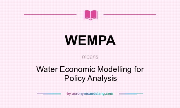 What does WEMPA mean? It stands for Water Economic Modelling for Policy Analysis