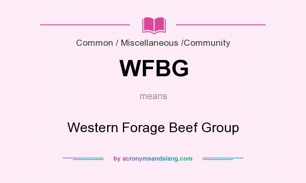 What does WFBG mean? It stands for Western Forage Beef Group
