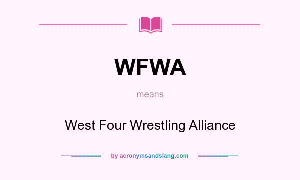What does WFWA mean? It stands for West Four Wrestling Alliance