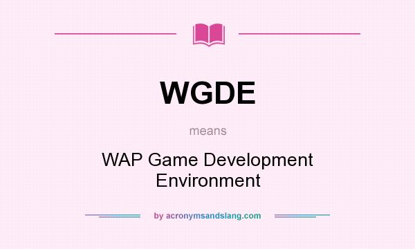 What does WGDE mean? It stands for WAP Game Development Environment