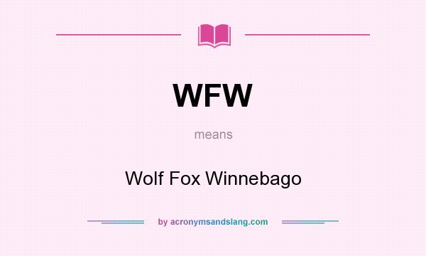 What does WFW mean? It stands for Wolf Fox Winnebago