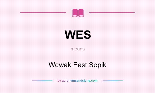 What does WES mean? It stands for Wewak East Sepik