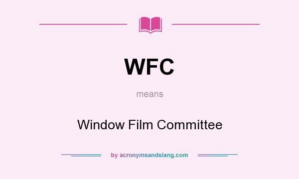 What does WFC mean? It stands for Window Film Committee