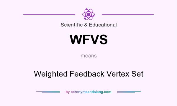 What does WFVS mean? It stands for Weighted Feedback Vertex Set
