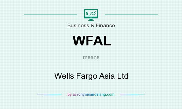 What does WFAL mean? It stands for Wells Fargo Asia Ltd
