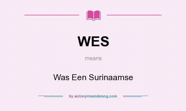 What does WES mean? It stands for Was Een Surinaamse