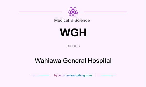 What does WGH mean? It stands for Wahiawa General Hospital