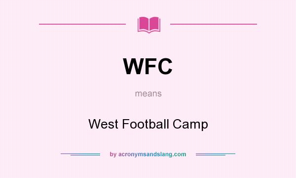 What does WFC mean? It stands for West Football Camp