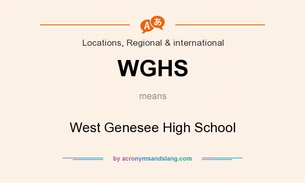 What does WGHS mean? It stands for West Genesee High School