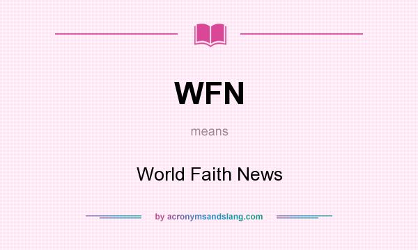 What does WFN mean? It stands for World Faith News