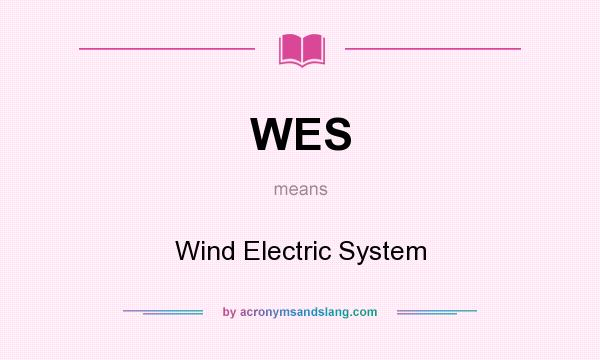 What does WES mean? It stands for Wind Electric System