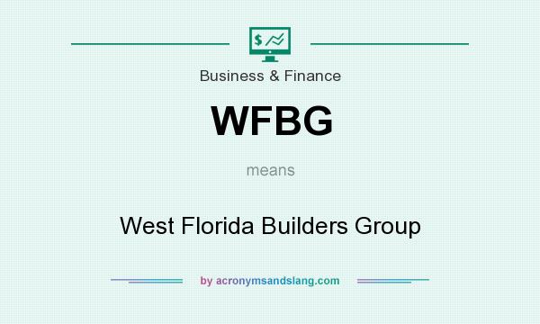 What does WFBG mean? It stands for West Florida Builders Group