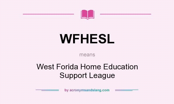 What does WFHESL mean? It stands for West Forida Home Education Support League