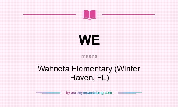 What does WE mean? It stands for Wahneta Elementary (Winter Haven, FL)