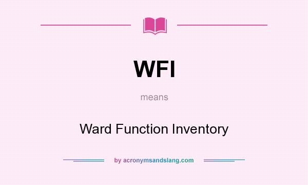 What does WFI mean? It stands for Ward Function Inventory