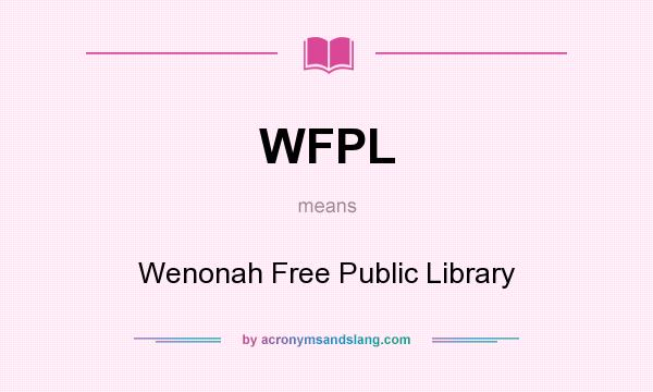 What does WFPL mean? It stands for Wenonah Free Public Library