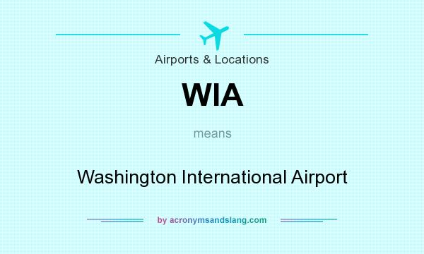 What does WIA mean? It stands for Washington International Airport