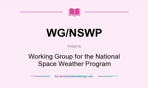 What does WG/NSWP mean? It stands for Working Group for the National Space Weather Program