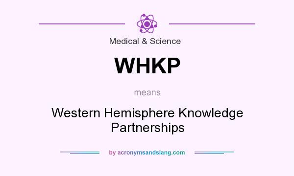 What does WHKP mean? It stands for Western Hemisphere Knowledge Partnerships