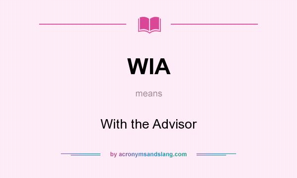 What does WIA mean? It stands for With the Advisor