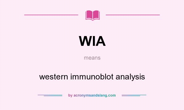 What does WIA mean? It stands for western immunoblot analysis
