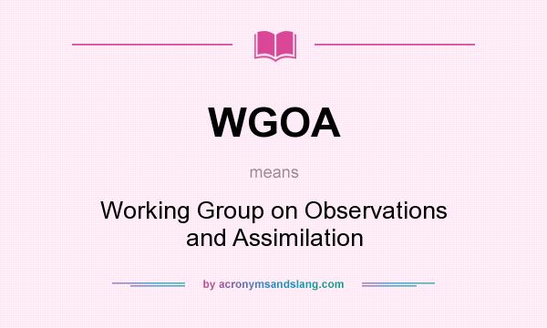 What does WGOA mean? It stands for Working Group on Observations and Assimilation