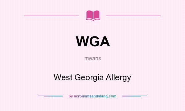 What does WGA mean? It stands for West Georgia Allergy