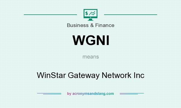 What does WGNI mean? It stands for WinStar Gateway Network Inc
